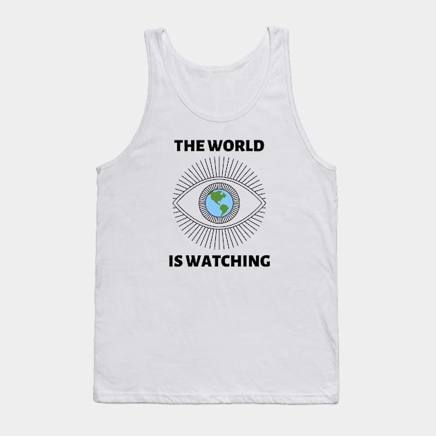 The World is Watching - Black Text Tank Top by Rebekah Thompson